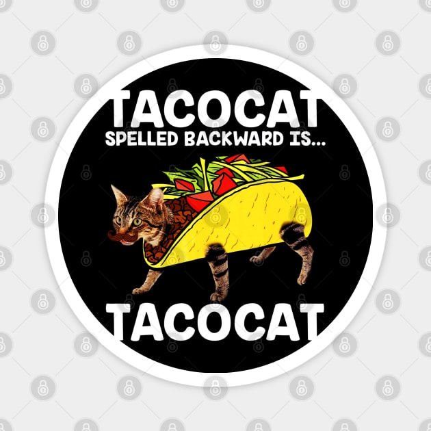 Taco & Cat Tacocat Spelled Backward Is Tacocat Magnet by CovidStore